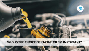 Why is the choice of engine oil so important