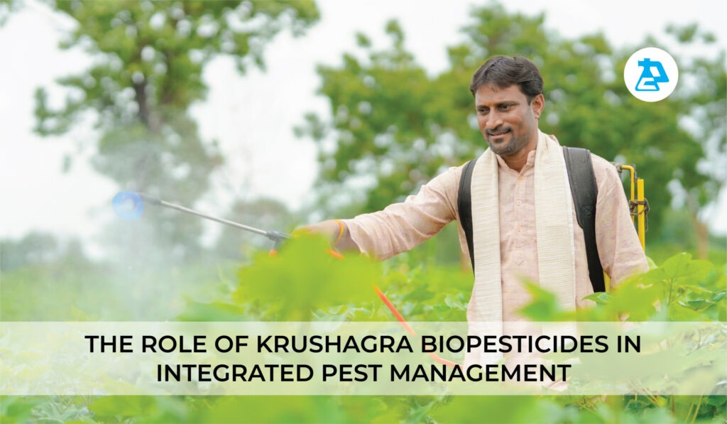 The Role of Krushagra Biopesticides in Integrated Pest Management (IPM)